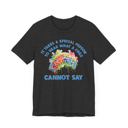 It takes a special person to hear what a child can not say Unisex Jersey Short Sleeve Tee