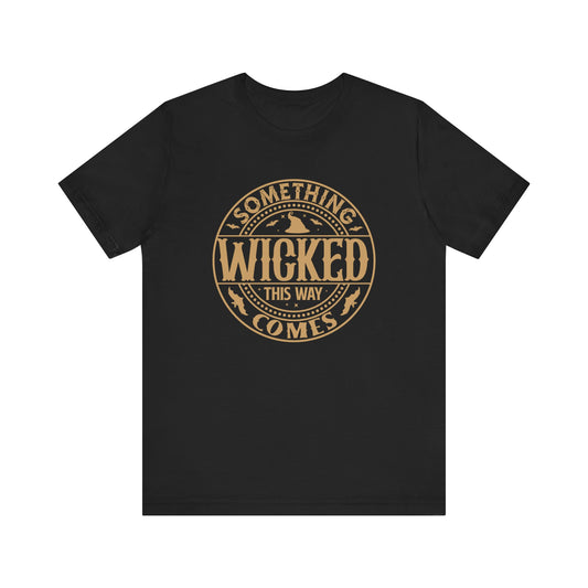 Something wicked this way comes Unisex Jersey Short Sleeve Tee