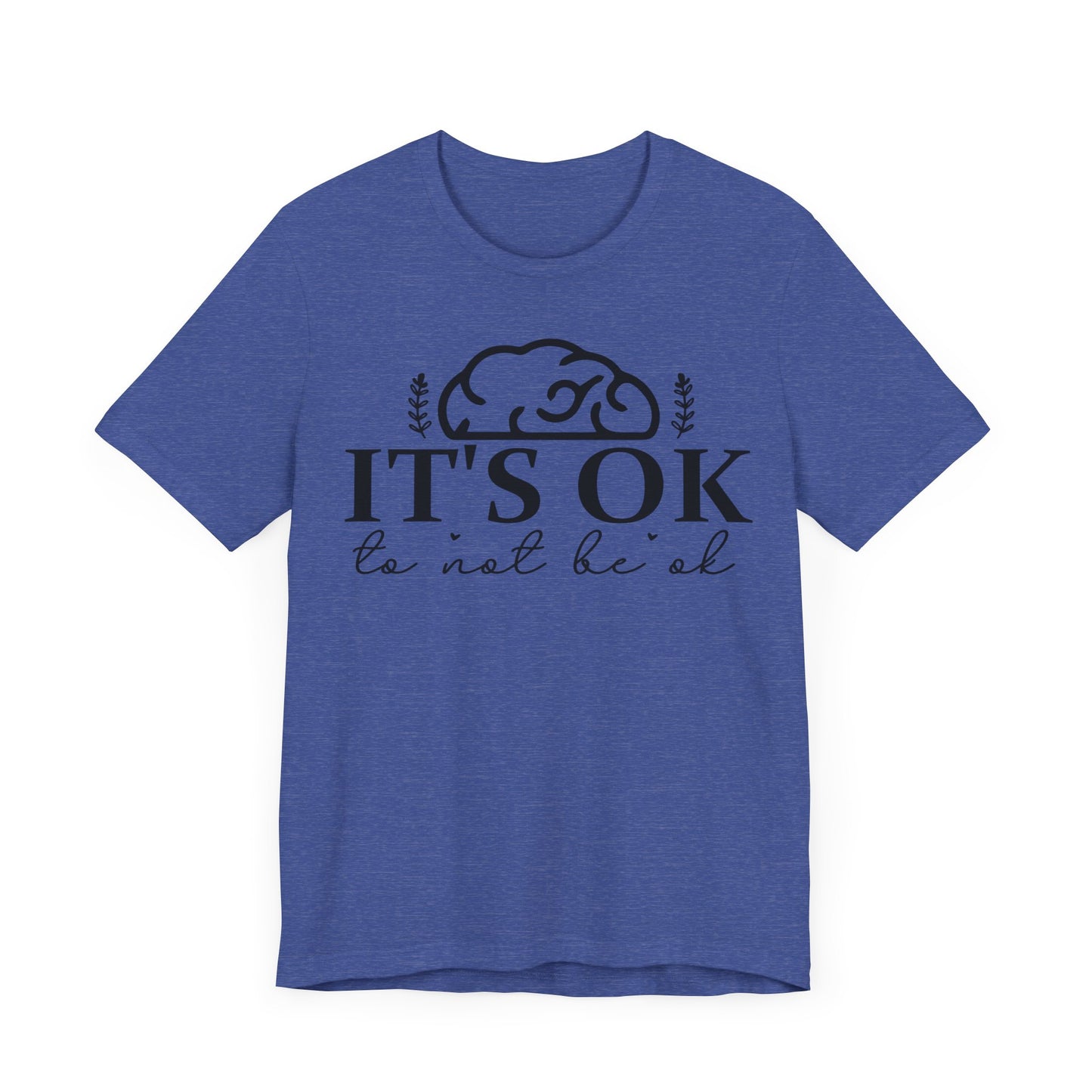 It's okay not to be okay Unisex Jersey Short Sleeve Tee