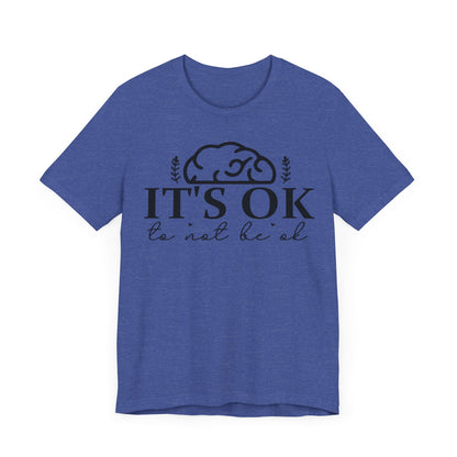 It's okay not to be okay Unisex Jersey Short Sleeve Tee