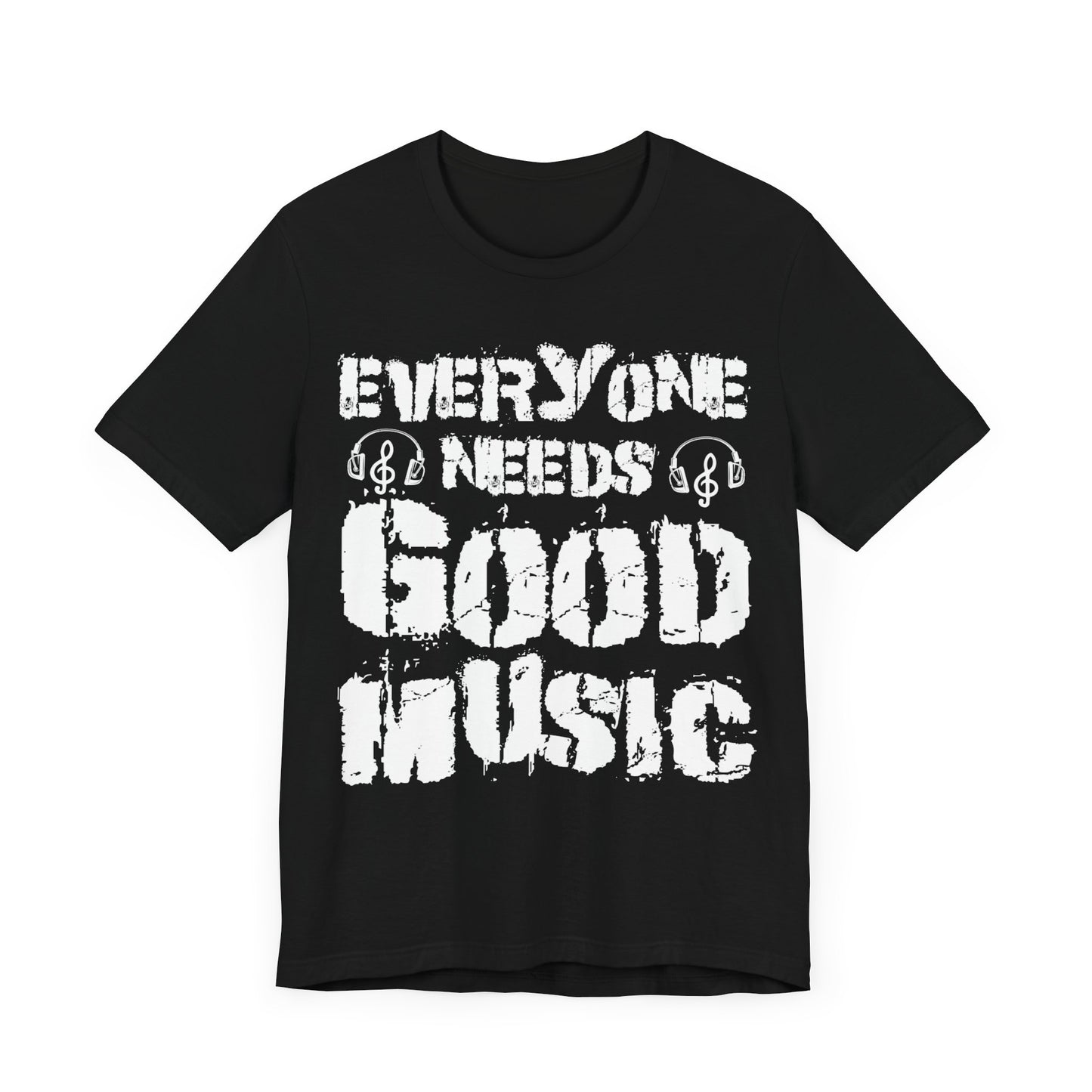 Everyone needs good music Unisex Jersey Short Sleeve Tee