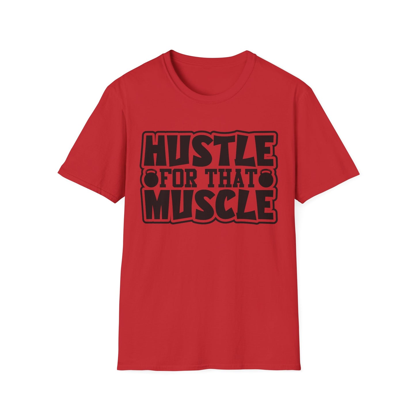 Hustle For That Muscle Softstyle T-Shirt