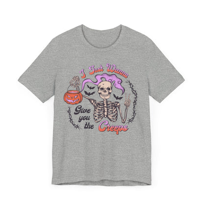 I just wanna give you the creeps Unisex Jersey Short Sleeve Tee