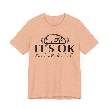 It's okay not to be okay Unisex Jersey Short Sleeve Tee