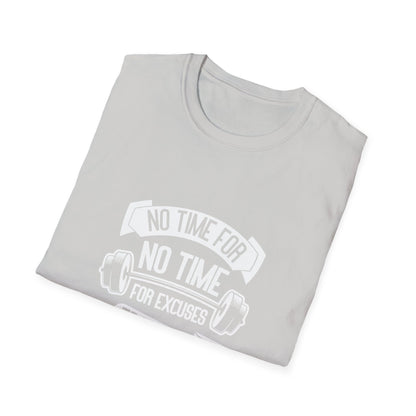 No Time For Excuses Unisex Softstyle T-Shirt