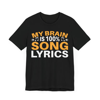 My Brain is 100% Song Lyrics Unisex Jersey Short Sleeve Tee