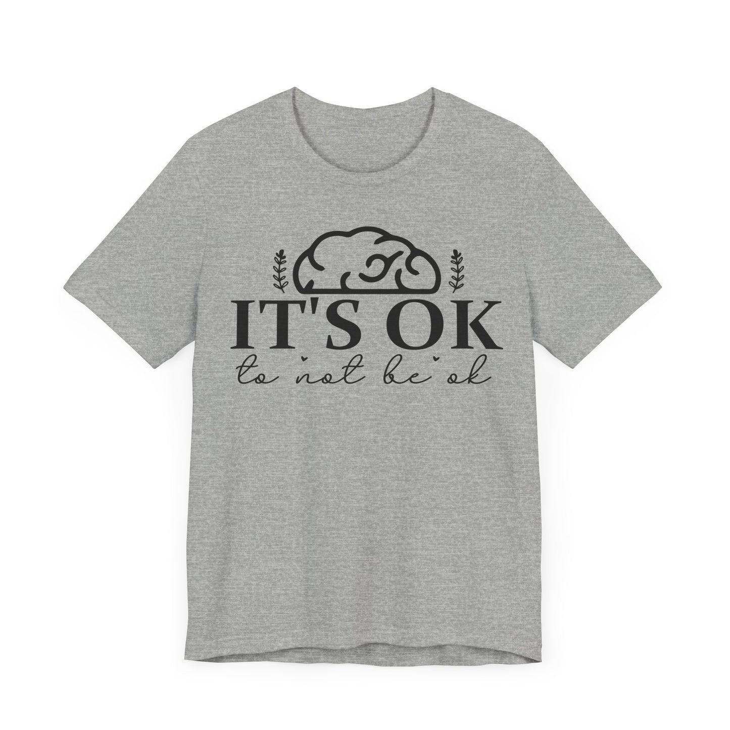 It's okay not to be okay Unisex Jersey Short Sleeve Tee