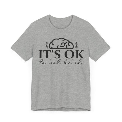 It's okay not to be okay Unisex Jersey Short Sleeve Tee