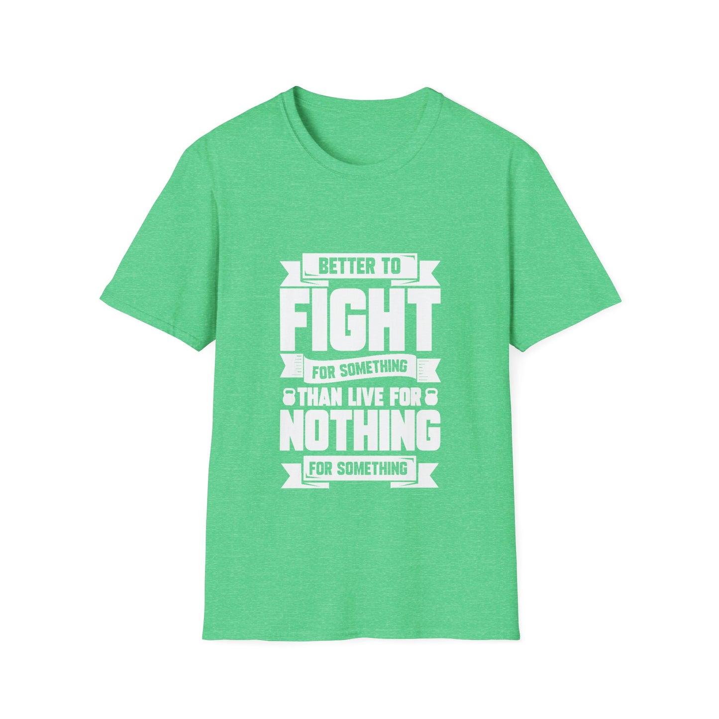 Fight For Something Unisex Softstyle T-Shirt