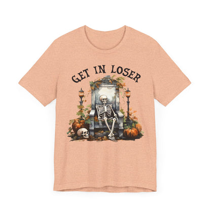 Get in loser Unisex Jersey Short Sleeve Tee