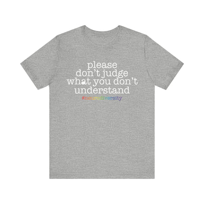 Please don't judge what you can't understand Unisex Jersey Short Sleeve Tee