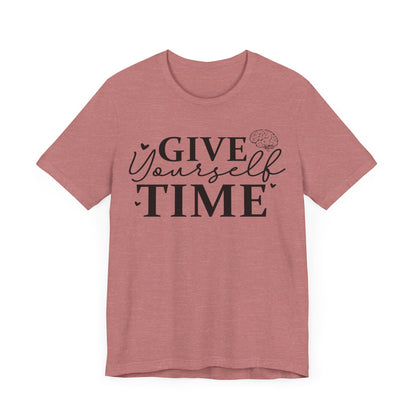 Give yourself time Unisex Jersey Short Sleeve Tee