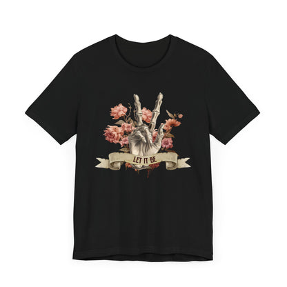 Let it be skeleton Unisex Jersey Short Sleeve Tee