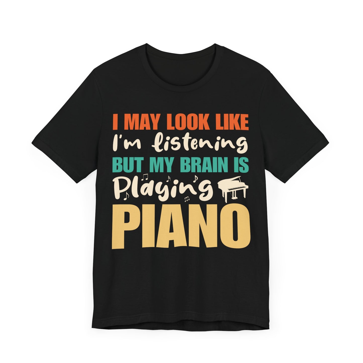 My brain is playing piano Unisex Jersey Short Sleeve Tee