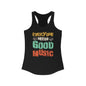 Everyone needs good music Women's Ideal Racerback Tank