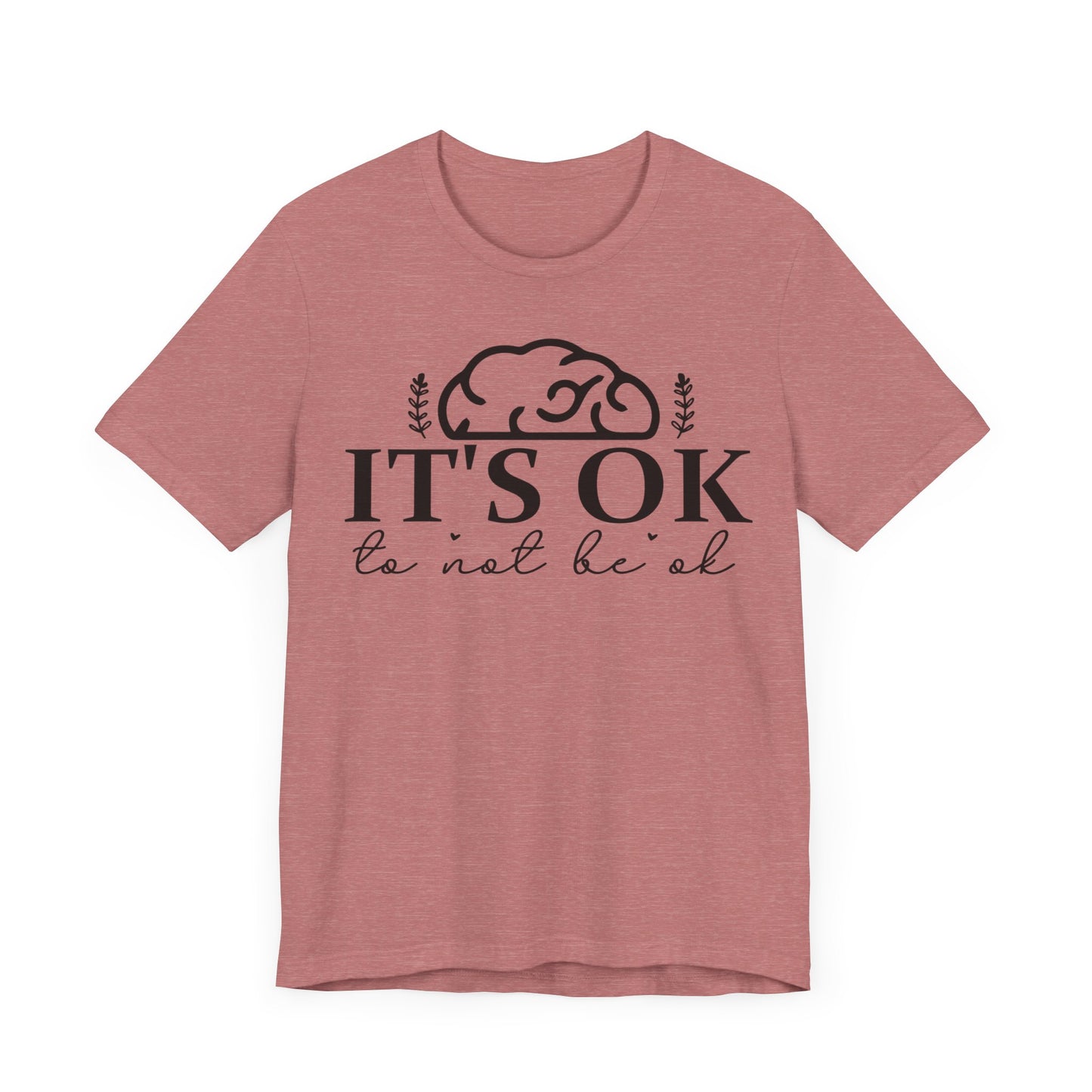 It's okay not to be okay Unisex Jersey Short Sleeve Tee
