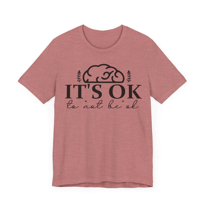 It's okay not to be okay Unisex Jersey Short Sleeve Tee
