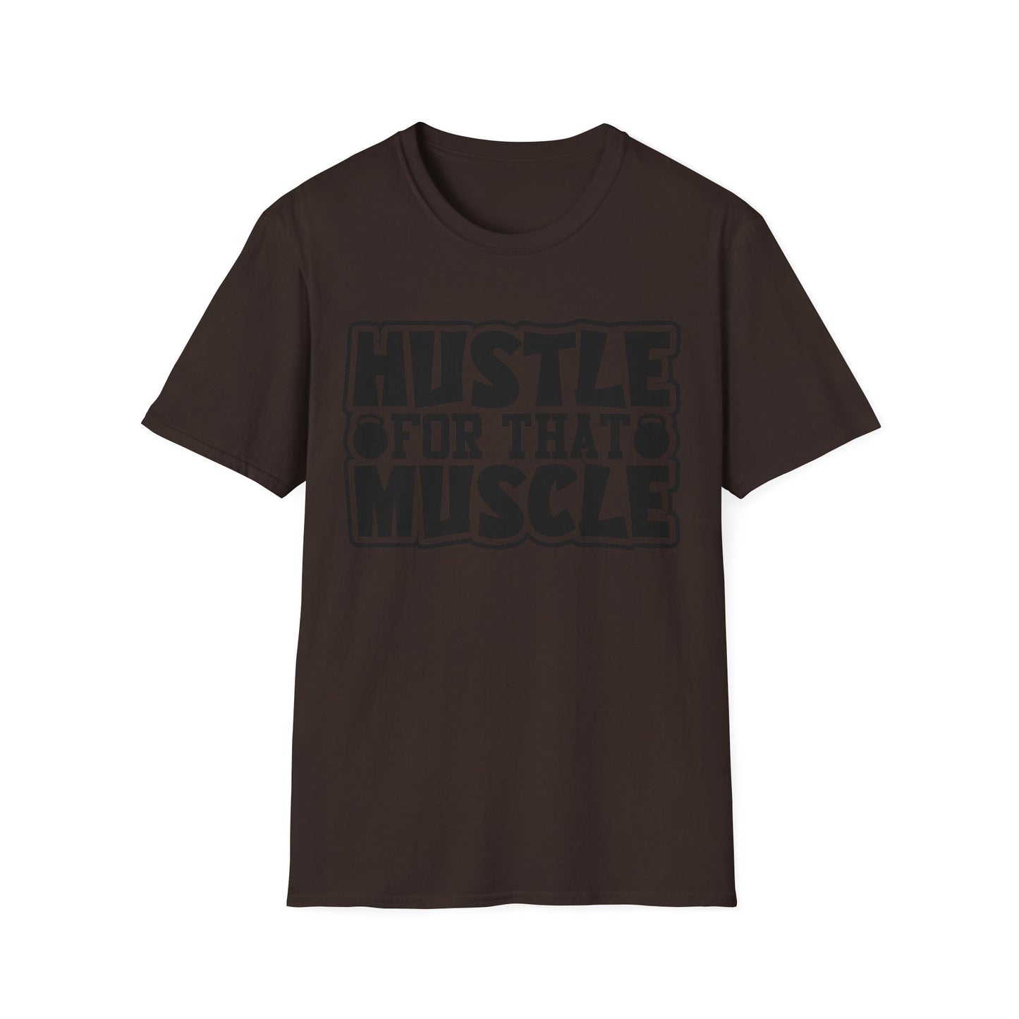 Hustle For That Muscle Softstyle T-Shirt