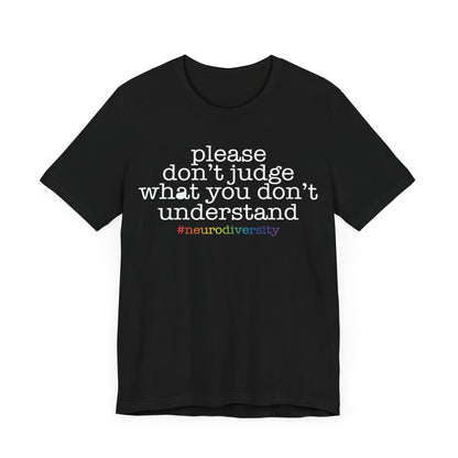 Please don't judge what you can't understand Unisex Jersey Short Sleeve Tee