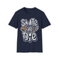 Skate Or Die Unisex Softstyle T-Shirt