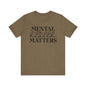 Mental health matters Unisex Jersey Short Sleeve Tee