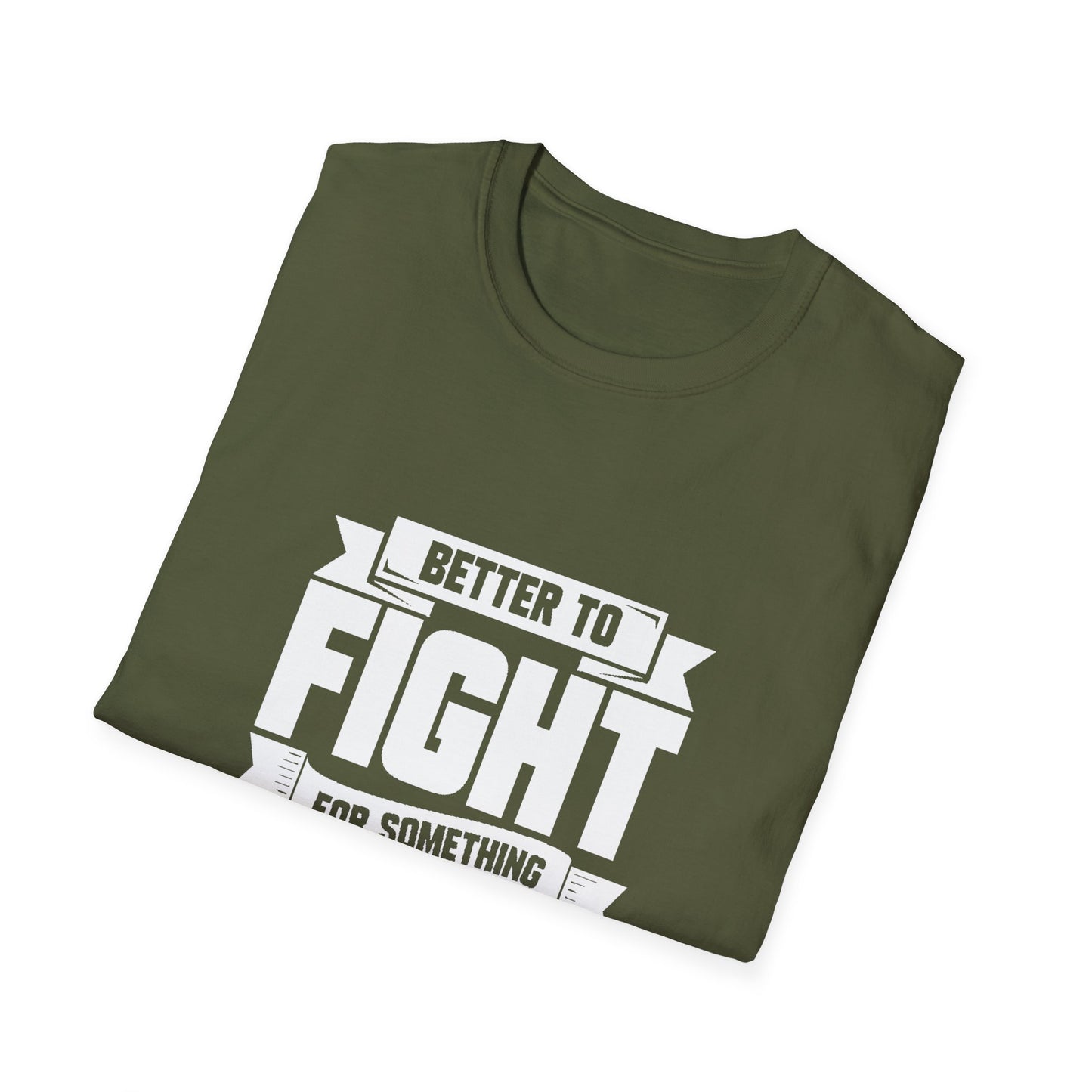 Fight For Something Unisex Softstyle T-Shirt