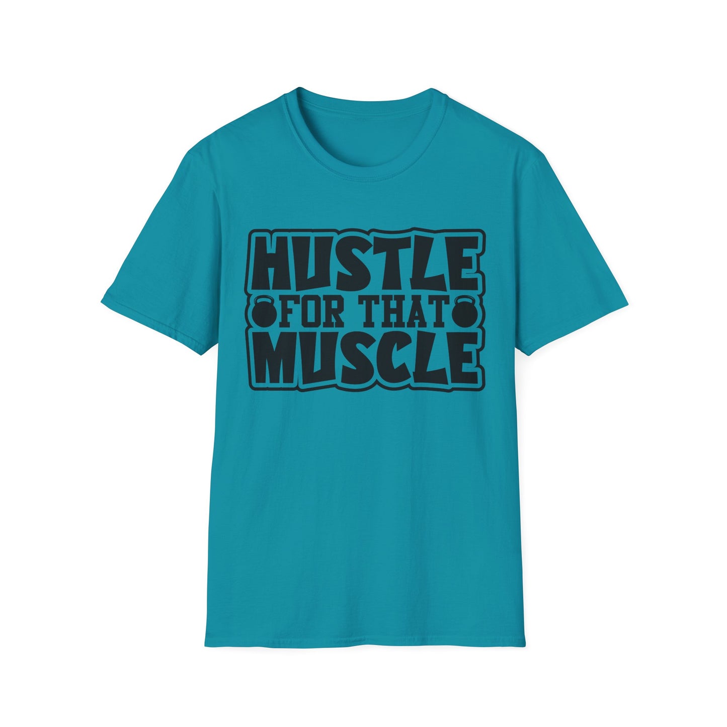 Hustle For That Muscle Softstyle T-Shirt
