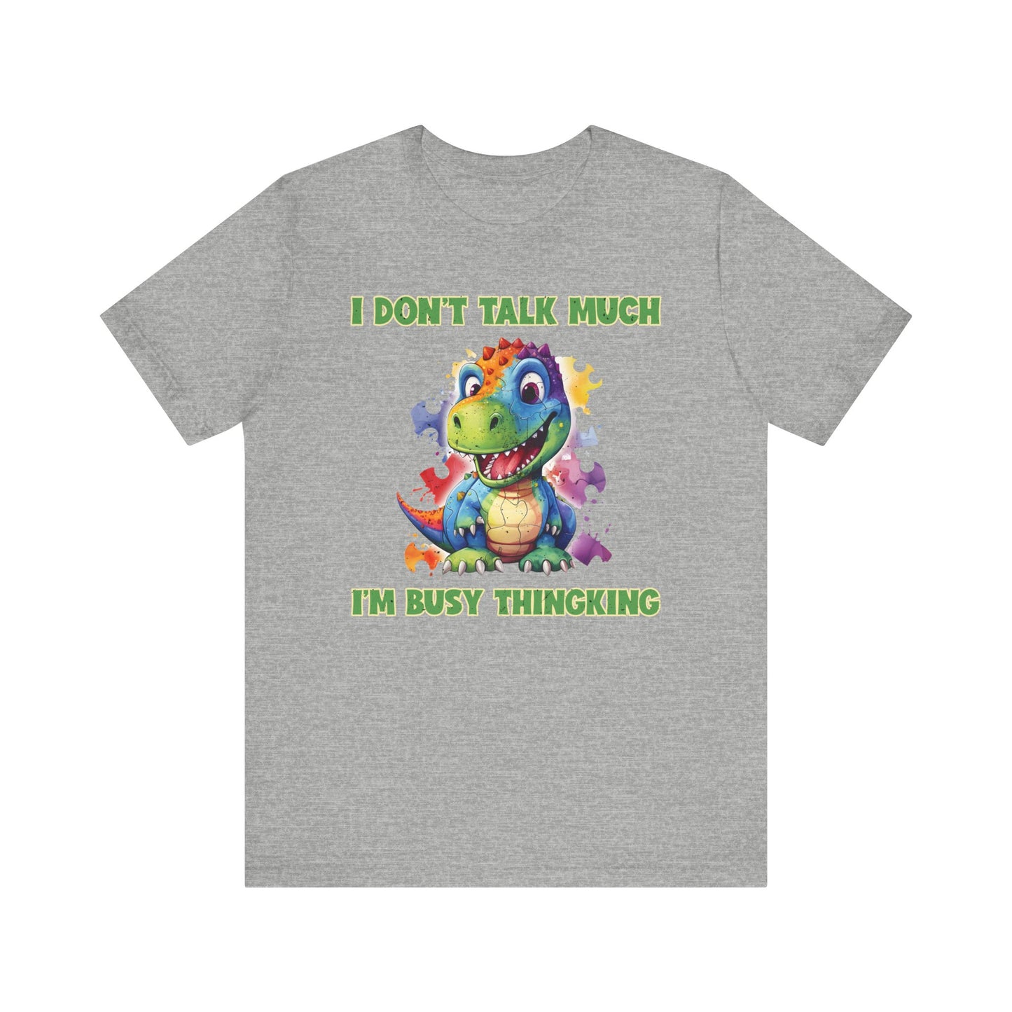 I don't talk much, I'm bust thinking Unisex Jersey Short Sleeve Tee