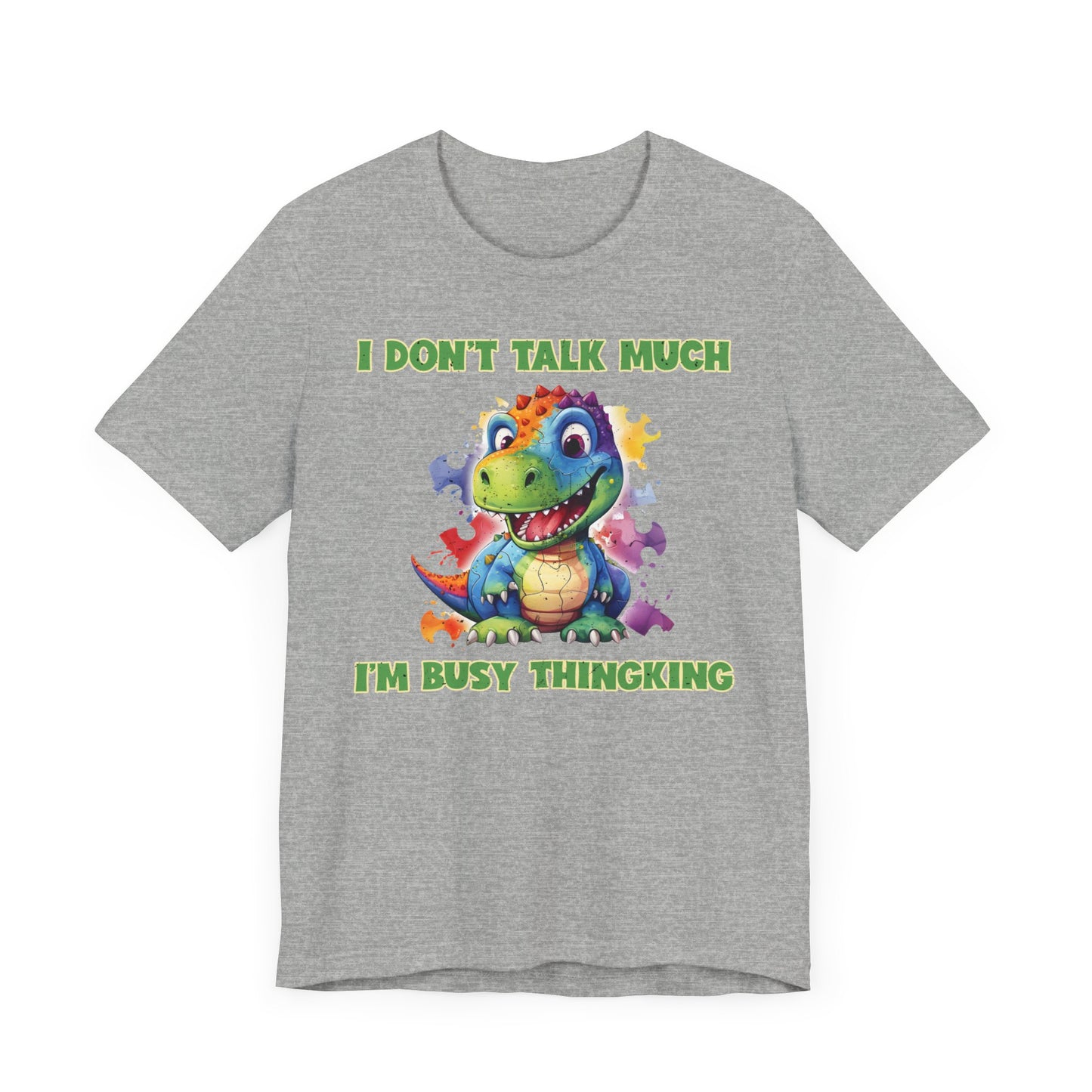 I don't talk much, I'm bust thinking Unisex Jersey Short Sleeve Tee