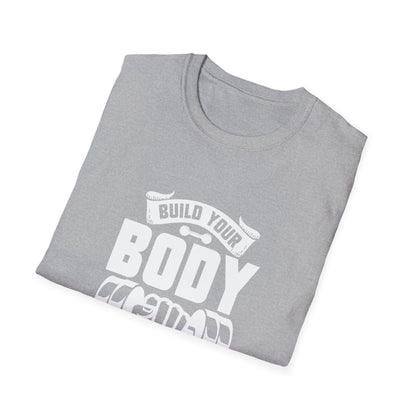 Build Your Body, Build Your Character Unisex Softstyle T-Shirt