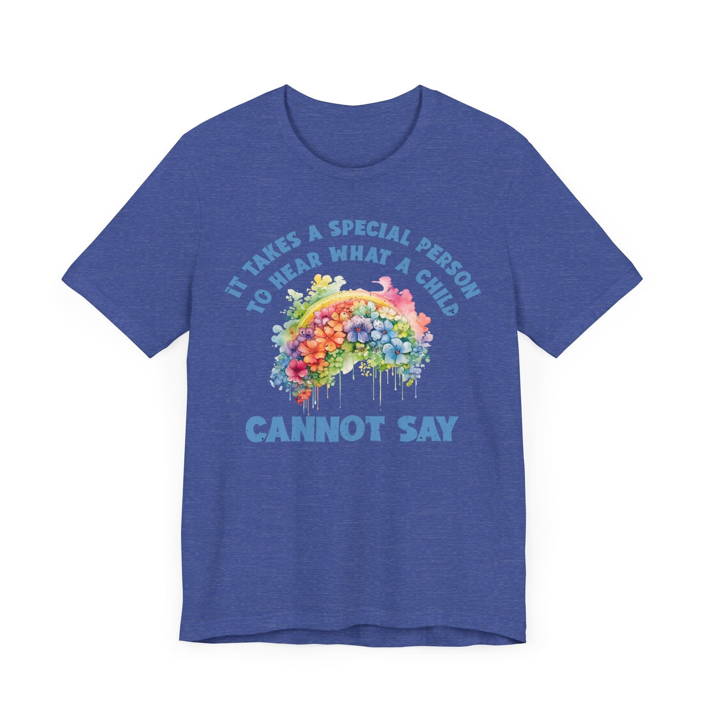 It takes a special person to hear what a child can not say Unisex Jersey Short Sleeve Tee