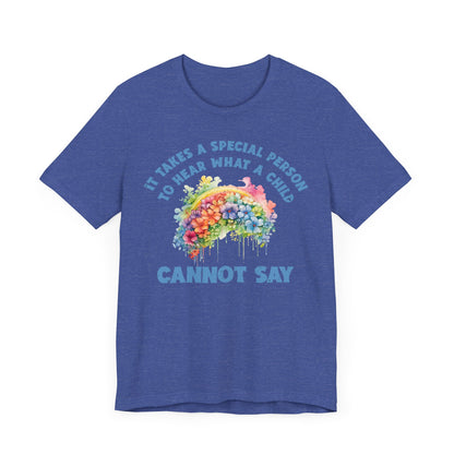 It takes a special person to hear what a child can not say Unisex Jersey Short Sleeve Tee