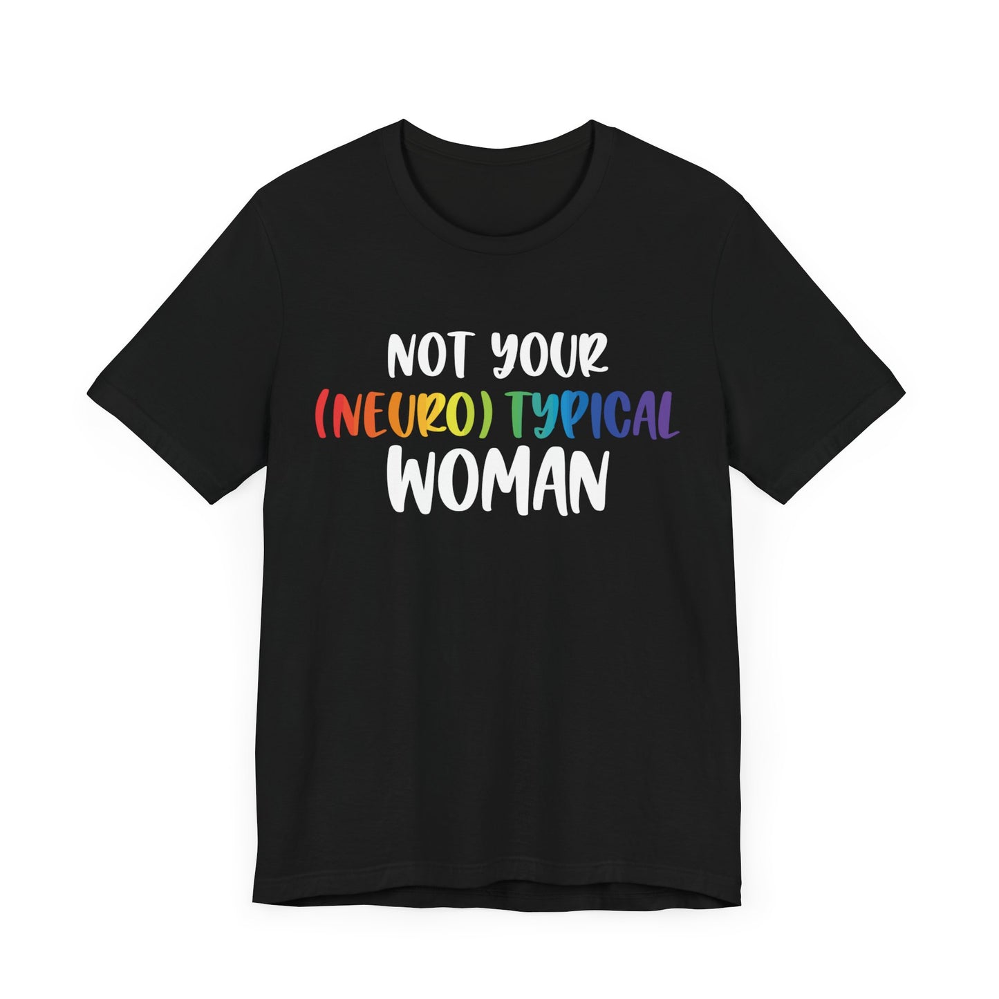 Not your (neuro)typical woman Unisex Jersey Short Sleeve Tee