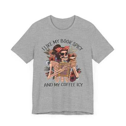 I like my books spicy and my coffee icy Unisex Jersey Short Sleeve Tee