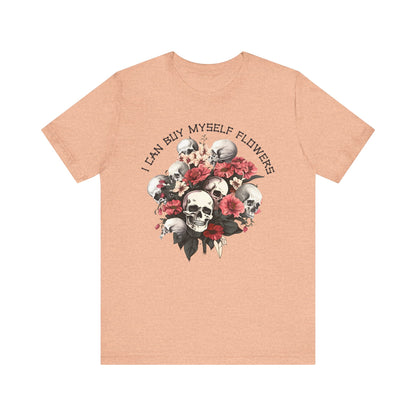 I can buy myself flowers Unisex Jersey Short Sleeve Tee