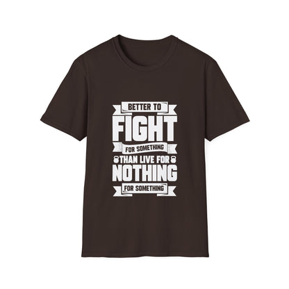 Fight For Something Unisex Softstyle T-Shirt