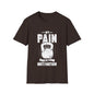 Pain Is Motivation Unisex Softstyle T-Shirt