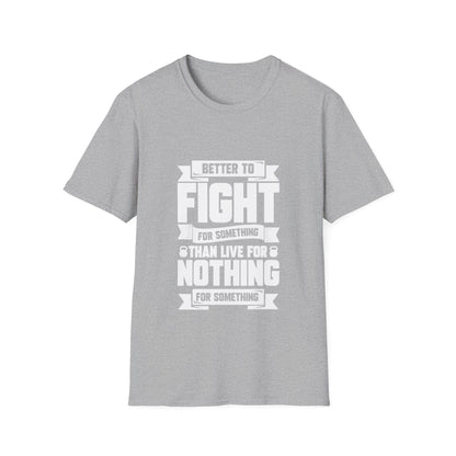Fight For Something Unisex Softstyle T-Shirt