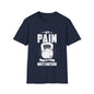 Pain Is Motivation Unisex Softstyle T-Shirt