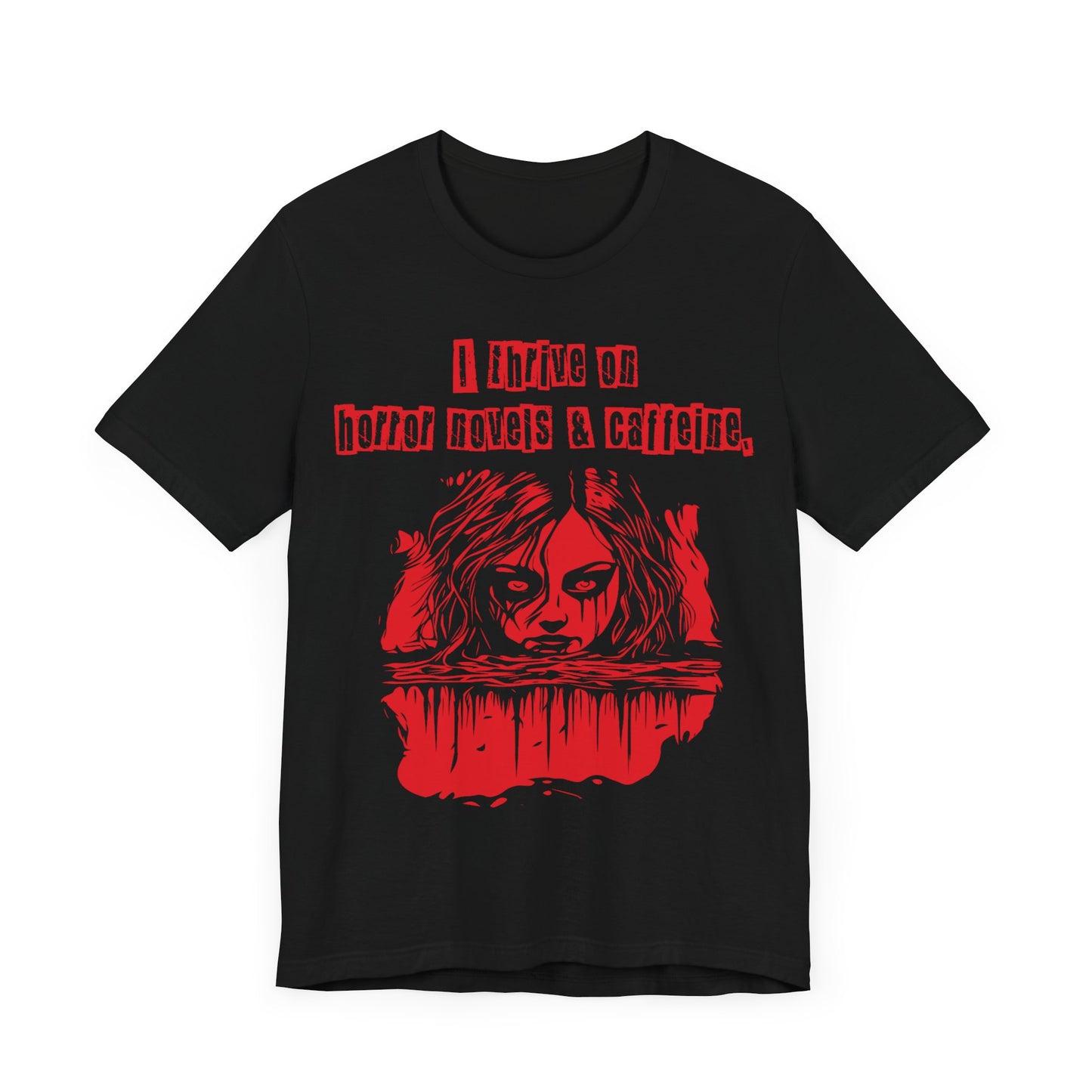 I thrive on horror novels and caffeine Unisex Jersey Short Sleeve Tee
