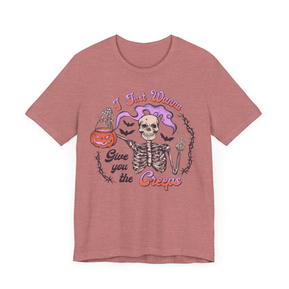 I just wanna give you the creeps Unisex Jersey Short Sleeve Tee