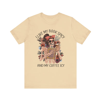 I like my books spicy and my coffee icy Unisex Jersey Short Sleeve Tee
