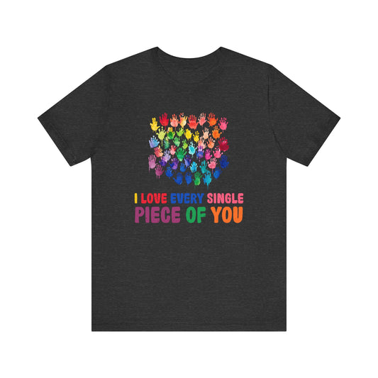 I love every single piece of you Unisex Jersey Short Sleeve Tee