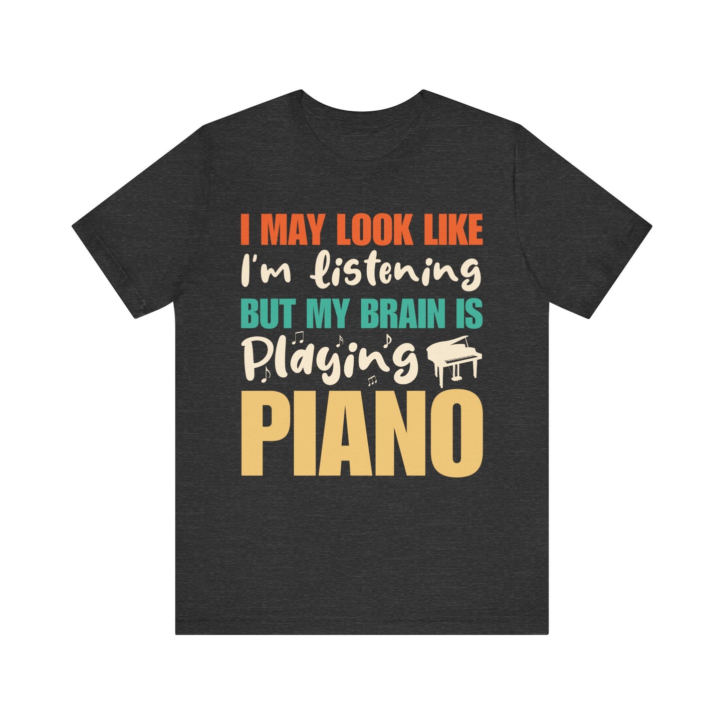 My brain is playing piano Unisex Jersey Short Sleeve Tee