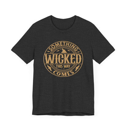 Something wicked this way comes Unisex Jersey Short Sleeve Tee