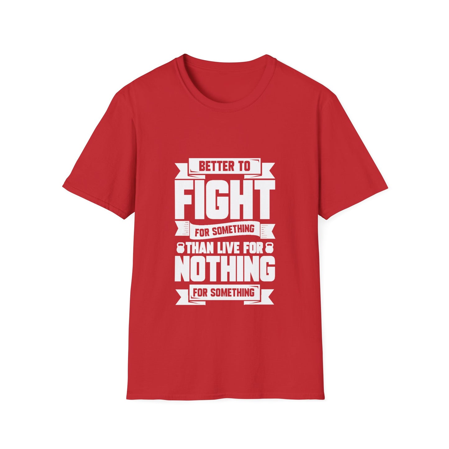 Fight For Something Unisex Softstyle T-Shirt