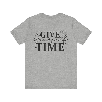 Give yourself time Unisex Jersey Short Sleeve Tee