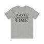 Give yourself time Unisex Jersey Short Sleeve Tee