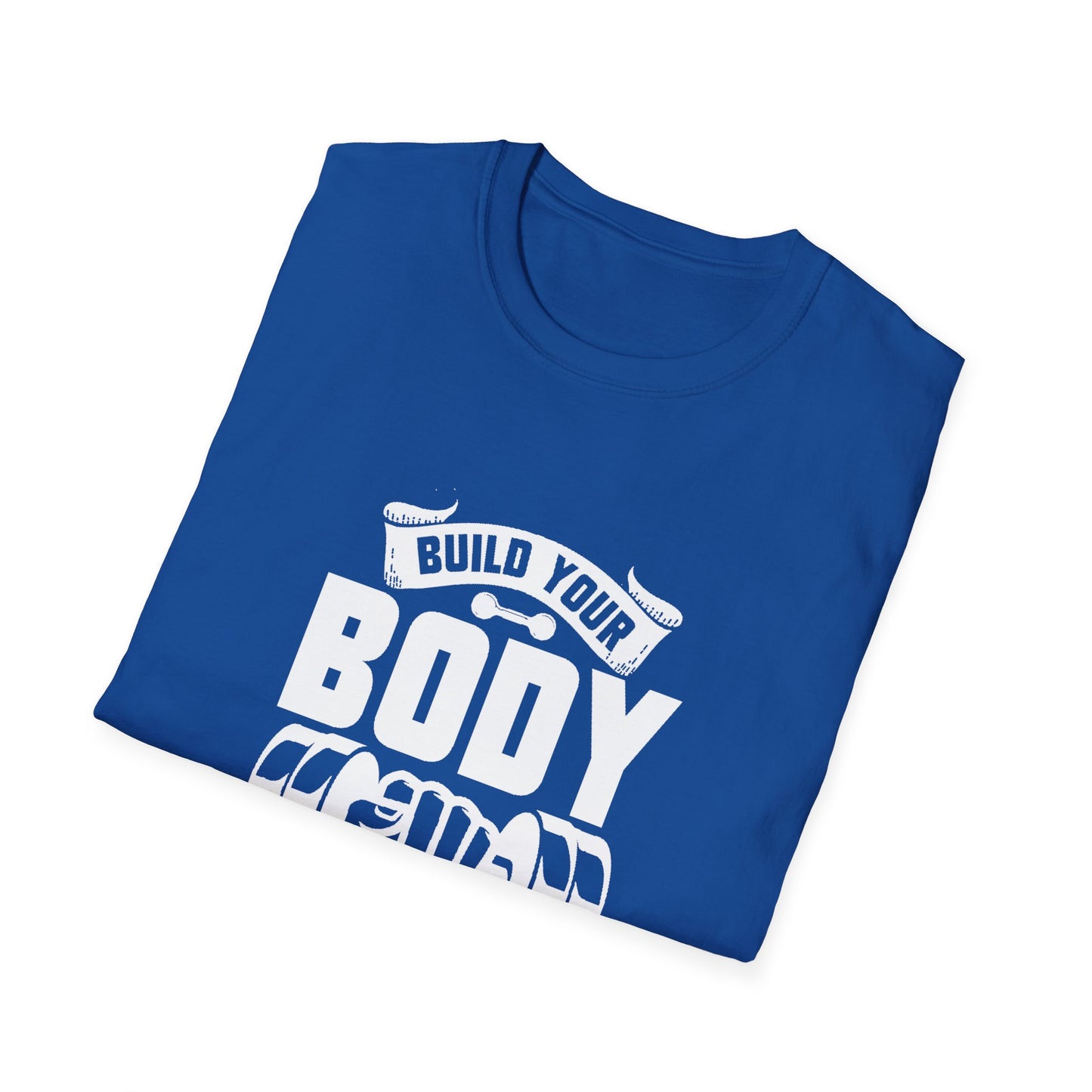 Build Your Body, Build Your Character Unisex Softstyle T-Shirt