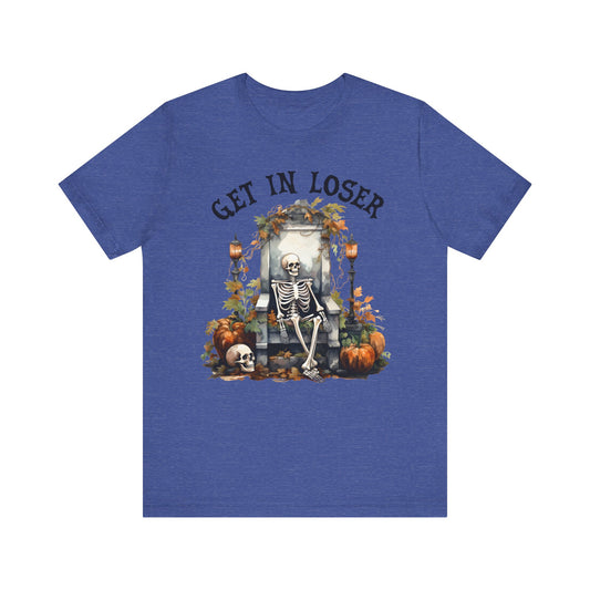 Get in loser Unisex Jersey Short Sleeve Tee